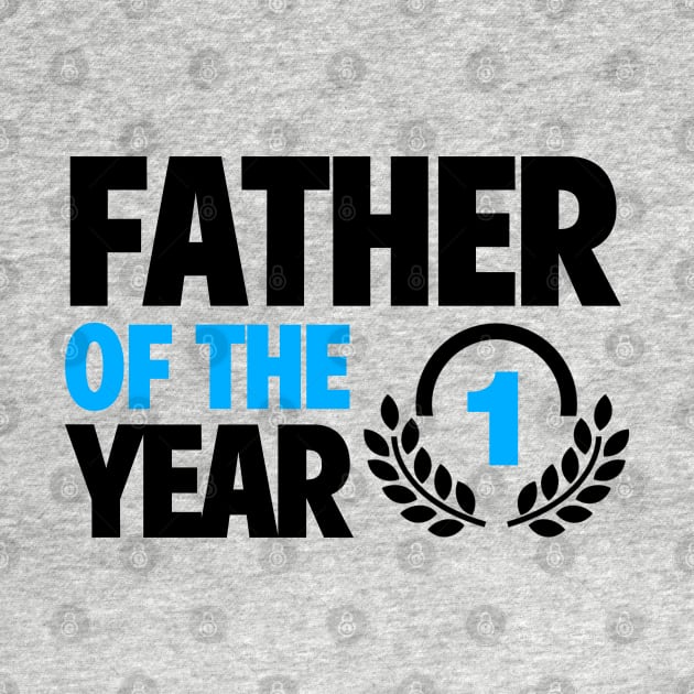 Father's Day Gift Father Of The Year Daddy Birthday by Merchweaver